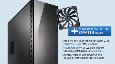 Fractal Design-Gehäuse kaufen und hochwertigen Venturi HF Lüfter GRATIS dazu bekommen!