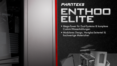 Der Klassenprimus: Phanteks Enthoo Elite Mega-Tower für gigantische Custom-Wasserkühlungen