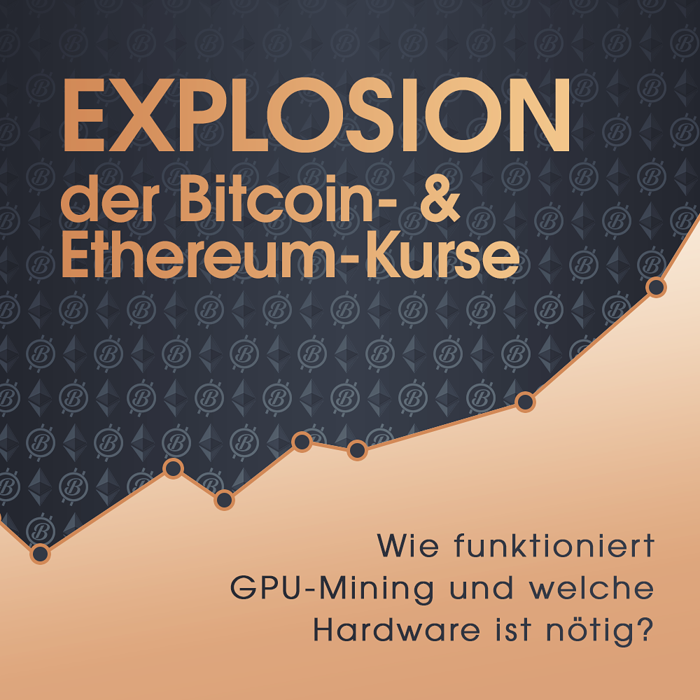 Die Bitcoin- & Ethereum-Kurse explodieren - Wie funktioniert GPU-Mining und  welche Hardware ist nötig? - Caseking Blog | Gaming-PCs, Hardware-News &  Modding-Guides