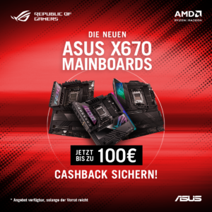 ASUS AMD X670(E)-Mainboards für Sockel AM5 mit bis zu 100 Euro Cashback oder 120 Euro Gamesplanet-Gutschein!