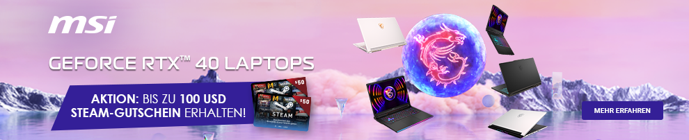 MSI Gaming-Notebooks mit GeForce RTX 40 jetzt mit bis zu 100 USD Steam-Guthaben!