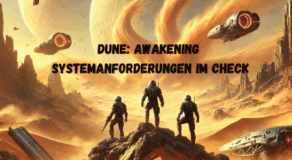 Dune: Awakening – Gameplay-Details und Systemanforderungen