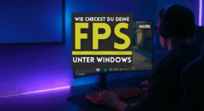 Wie checkst du deine FPS unter Windows 10/11? 