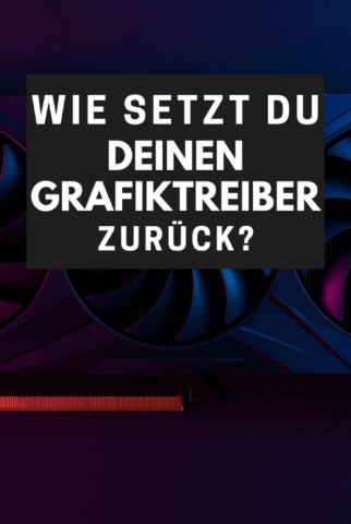 Wie setzt du deinen Grafiktreiber zurück?