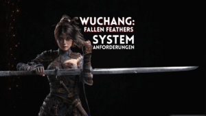Wuchang: Fallen Feathers – Systemanforderungen & Performance-Warnung: Nicht jeder PC überlebt dieses Abenteuer!
