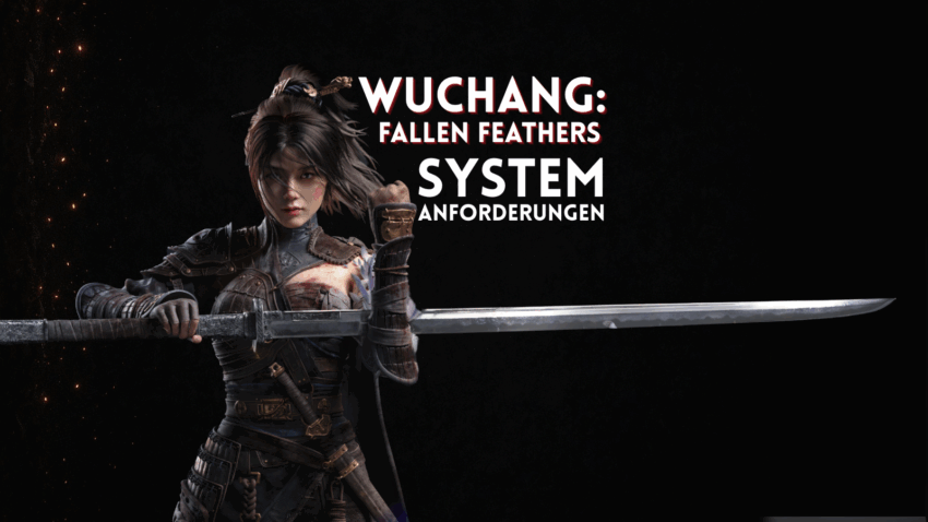 Wuchang Fallen Feathers Systemanforderungen und Technische Probleme