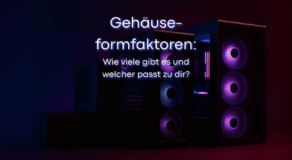 Gehäuseformfaktoren - Wie viele gibt es und welcher passt zu dir?