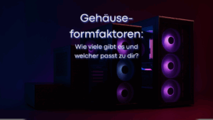 PC-Gehäuseformfaktoren: Wie viele gibt es und welcher passt zu dir?