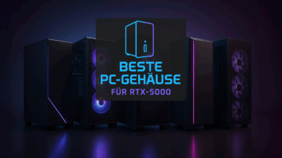 Die besten PC-Gehäuse für NVIDIA RTX 5000 Grafikkarten