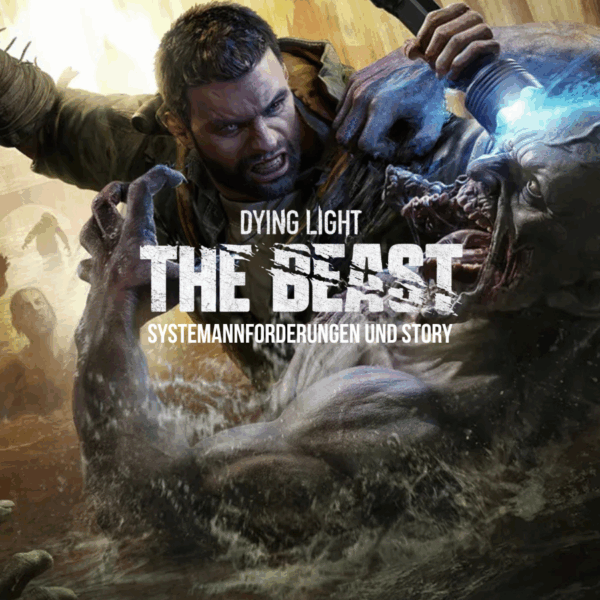 Dying Light: The Beast - Alles über Story, Open World und Systemanforderungen Gina Wollschläger