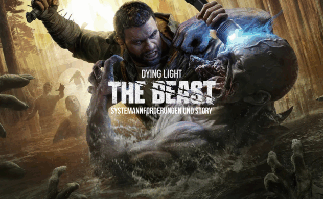 Dying Light: The Beast – Alles über Story, Open World und Systemanforderungen