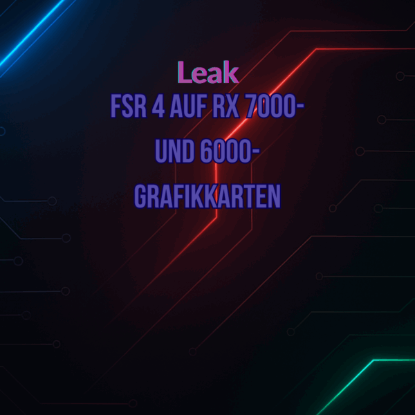 Leak: FSR 4 auf RX 7000- und 6000-Grafikkarten?  Gina Wollschläger