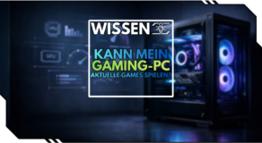 Kann mein Gaming-PC die neuesten Games spielen?