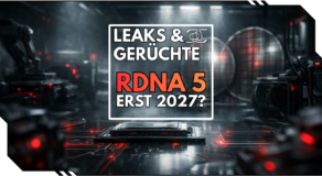 AMD RDNA 5 Gerüchte: Warum sich AMDs nächste Radeon-Generation plötzlich so weit entfernt anfühlt