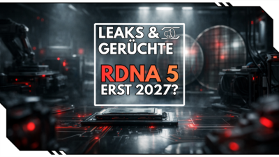 AMD RDNA 5 Gerüchte: Warum sich AMDs nächste Radeon-Generation plötzlich so weit entfernt anfühlt