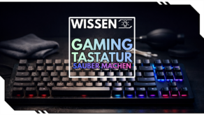 Wie machst du deine Gaming-Tastatur sauber? – So bleibt dein Keyboard wie neu