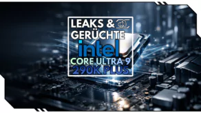 Intel Core Ultra 9 290K Plus: Neuer Leak, neue Hoffnung: Intel bald wieder an der CPU-Spitze? 