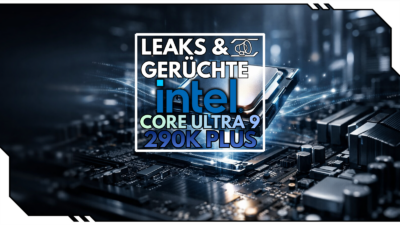 Intel Core Ultra 9 290K Plus: Neuer Leak, neue Hoffnung: Intel bald wieder an der CPU-Spitze? 