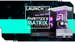 Showcase PC Gehäuse von Phanteks: XT View, Evolv X2 und Matrix Bildschirm