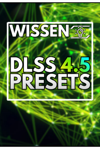 NVIDIA DLSS 4.5 – Welches DLSS-Preset solltest du wählen?