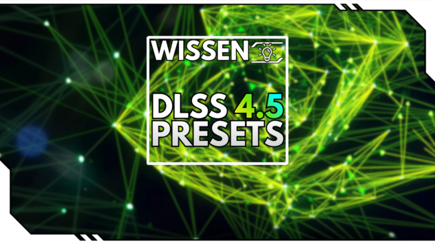 NVIDIA DLSS 4.5 – Welches DLSS-Preset solltest du wählen?