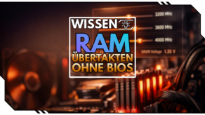RAM übertakten ohne BIOS: So holst du mehr aus deinem Arbeitsspeicher heraus