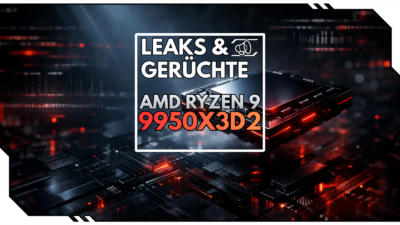Ryzen 9 9950X3D2 Leaks: AMDs neues Cache-Monster in Benchmarks gesichtet