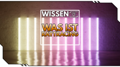 Was ist Raytracing? – Realistische Licht-Effekte in deinen Games