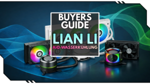 Lian Li AiO Kaufberatung: Welche All-in-One-Wasserkühlung passt zu deinem Build?