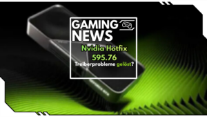Nvidia Hotfix Treiber 595.76: Aktuelle Treiberprobleme endlich gelöst? 