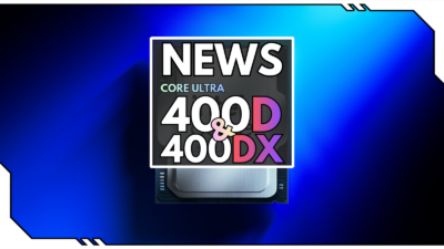Intel Core Ultra 400D und 400DX: Intel greift AMD X3D an