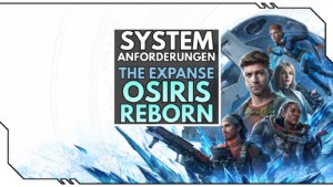 The Expanse: Osiris Reborn Systemanforderungen: Start in die Closed-Beta