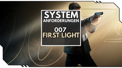 007 First Light: Die Systemanforderungen des James Bond Abenteuers&nbsp;