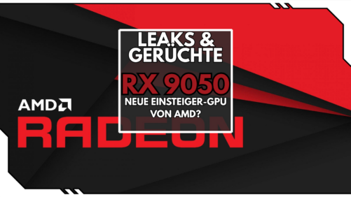 Radeon RX 9050: Plant AMD die Ver&ouml;ffentlichung einer neuen Einsteiger-GPU?&nbsp;