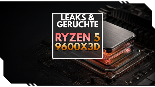 Ryzen 5 9600X3D: AMD spricht &uuml;ber eine g&uuml;nstige X3D-CPU f&uuml;r 2026