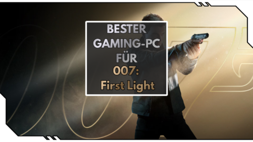 Der beste Gaming-PC f&uuml;r 007 First Light