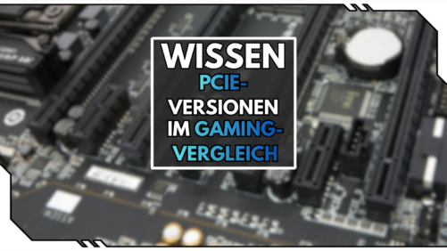 PCIe 1.0 bis 5.0 im Gaming-Vergleich: Wie stark beeinflusst PCI Express deine FPS?&nbsp;
