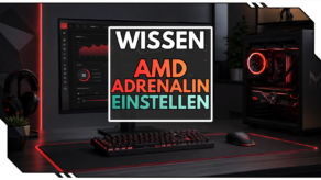 Blog Beitragsbild - AMD Adrenalin richtig einstellen
