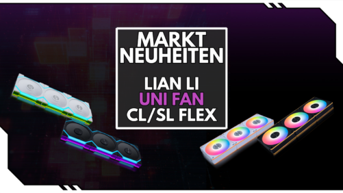 Lian Li UNI FAN CL FLEX und SL FLEX: Neue Wireless-L&uuml;fter f&uuml;r cleane Gaming-PCs