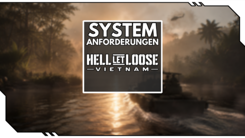 Hell Let Loose: Vietnam Systemanforderungen - bist du bereit f&uuml;r den Dschungel?