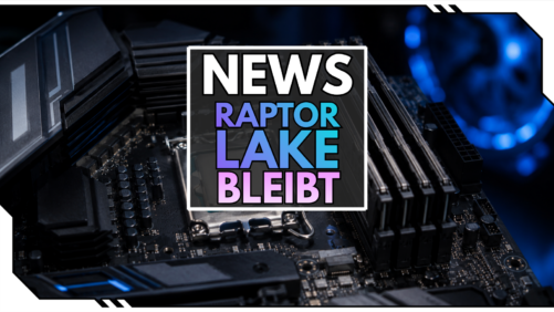 Intel Raptor Lake bleibt: DDR4 verl&auml;ngert LGA1700 das Leben