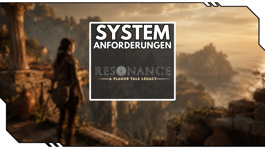 Blog Beitragsbild - Resonance A Plague Tale Legacy Systemanforderungen