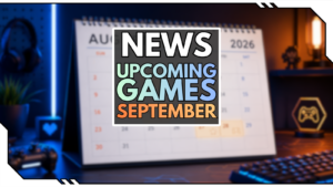 Upcoming Games September 2026: Diese Spiele erwarten dich