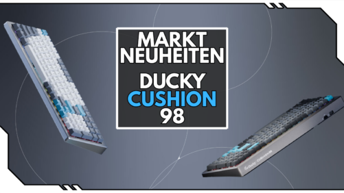 Ducky Cushion 98 ist da: Leise Switches, weicher Anschlag und volle Kontrolle