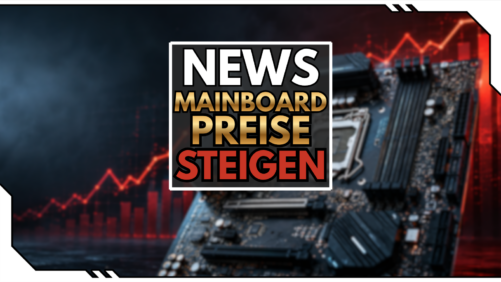 Mainboards auch von der Hardware-Krise betroffen? H&ouml;here Preise f&uuml;r Mainboards ab Q3 2026&nbsp;