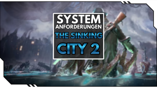 The Sinking City 2: Systemanforderungen und Story des Lovecraft-Horror-Game