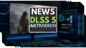 Blog Beitragsbild - DLSS 5 Aktivieren