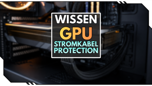 GPU Cable Protection: So sch&uuml;tzt du dein 12V-2x6-Kabel