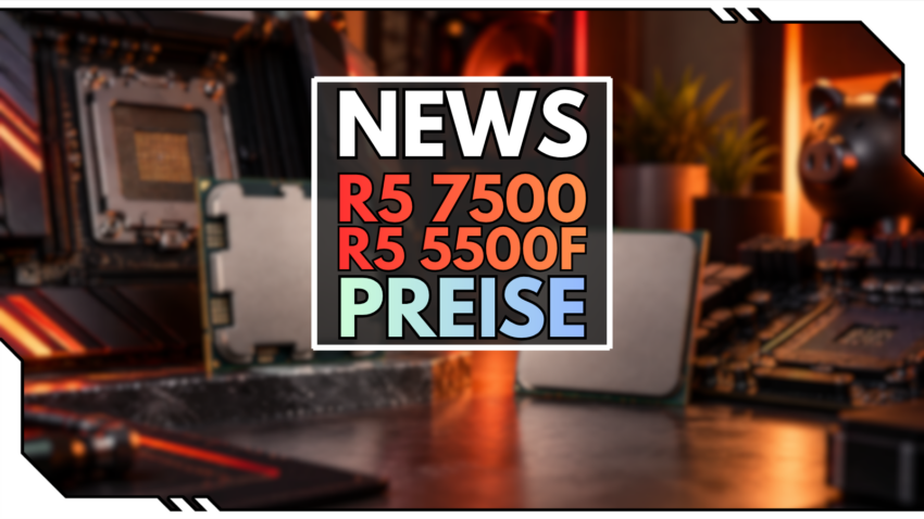 Blog Beitragsbild - R5 7500 und R5 5500F Preise