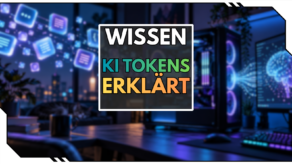 Blog Beitragsbild - KI Tokens Erklärt